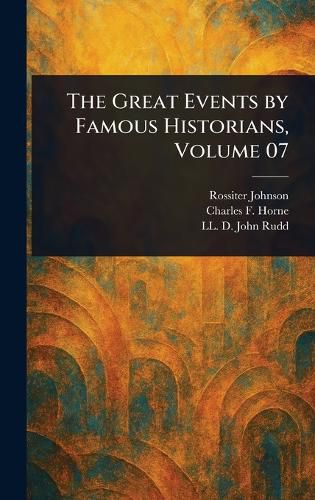 Cover image for The Great Events by Famous Historians, Volume 07