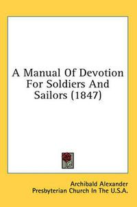 Cover image for A Manual of Devotion for Soldiers and Sailors (1847)