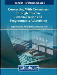 Cover image for Connecting With Consumers Through Effective Personalization and Programmatic Advertising