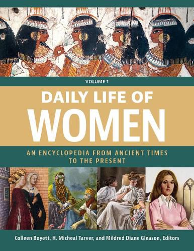 Daily Life of Women [3 volumes]: An Encyclopedia from Ancient Times to the Present