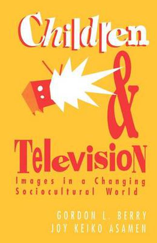 Children and Television: Images in a Changing Socio-Cultural World