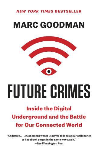 Cover image for Future Crimes: Inside the Digital Underground and the Battle for Our Connected World