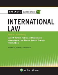 Cover image for Casenote Legal Briefs for International Law, Keyed to Dunoff, Ratner, and Wippman