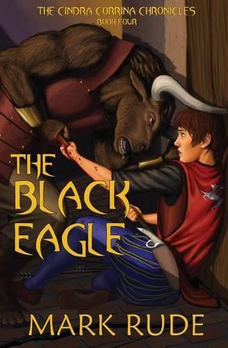 Cover image for The Black Eagle: The Cindra Corrina Chronicles Book Four