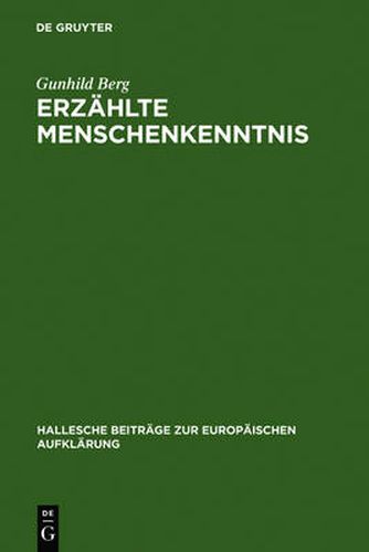 Cover image for Erzahlte Menschenkenntnis: Moralische Erzahlungen Und Verhaltensschriften Der Deutschsprachigen Spataufklarung