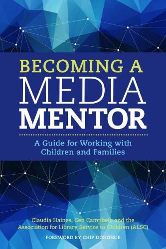 Cover image for Becoming a Media Mentor: A Guide for Working with Children and Families