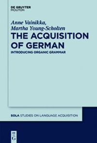 Cover image for The Acquisition of German: Introducing Organic Grammar