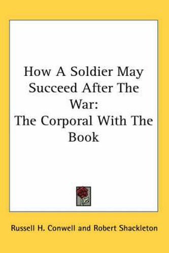 Cover image for How a Soldier May Succeed After the War: The Corporal with the Book