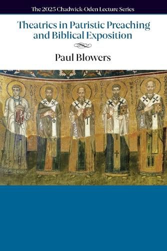 Cover image for Theatrics in Patristic Preaching and Biblical Exposition