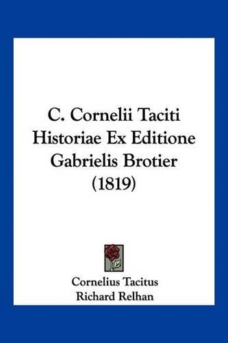 C. Cornelii Taciti Historiae Ex Editione Gabrielis Brotier (1819)