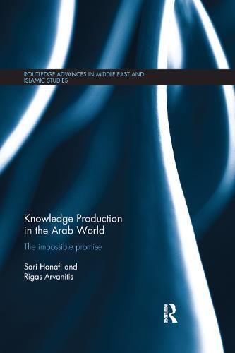 Cover image for Knowledge Production in the Arab World: The Impossible Promise