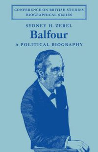 Cover image for Balfour: A Political Biography