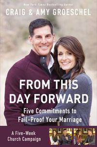 Cover image for From This Day Forward Curriculum Kit: Five Commitments to Fail-Proof Your Marriage