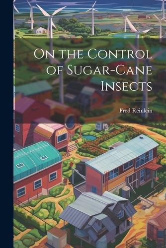 Cover image for On the Control of Sugar-cane Insects