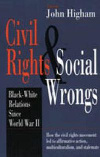 Cover image for Civil Rights and Social Wrongs: Black-White Relations Since World War II