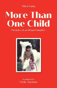 Cover image for More Than One Child: Memoirs of an illegal daughter