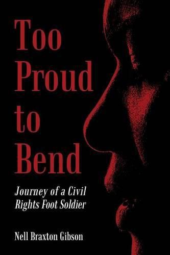 Cover image for Too Proud to Bend: Journey of a Civil Rights Foot Soldier