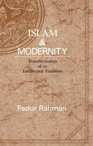 Cover image for Islam and Modernity: Transformation of an Intellectual Tradition