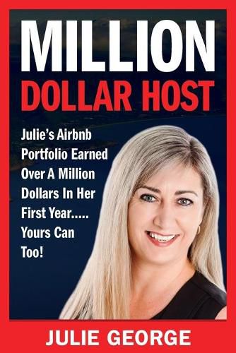 Cover image for Million Dollar Host: Julie's Airbnb Portfolio Earned Over a Million Dollars In Her First Year...Yours can too!