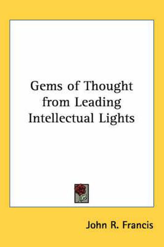 Cover image for Gems of Thought from Leading Intellectual Lights