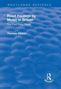 Cover image for Road Haulage by Motor in Britain: The First Forty Years