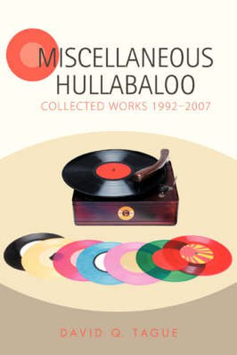 Cover image for Miscellaneous Hullabaloo: Collected Works 1992-2007