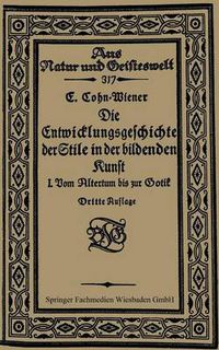 Cover image for Die Entwicklungsgeschichte Der Stile in Der Bildenden Kunst: Erster Band: Vom Altertum Bis Zur Gotik