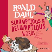 Cover image for Roald Dahl's Scrumptious and Delumptious Words