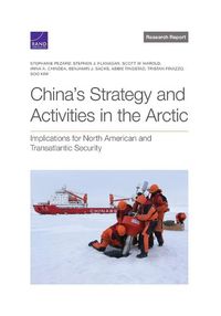 Cover image for China's Strategy and Activities in the Arctic