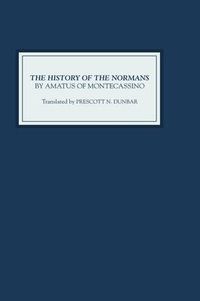 Cover image for The History of the Normans by Amatus of Montecassino
