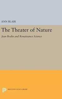 Cover image for The Theater of Nature: Jean Bodin and Renaissance Science