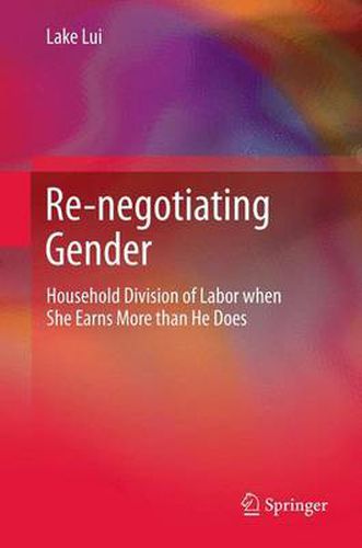 Cover image for Re-negotiating Gender: Household Division of Labor when She Earns More than He Does