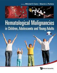Cover image for Hematological Malignancies In Children, Adolescents And Young Adults (With Cd-rom)