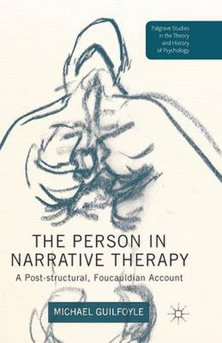 Cover image for The Person in Narrative Therapy: A Post-structural, Foucauldian Account