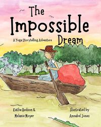 Cover image for The Impossible Dream: A Yoga Storytelling Adventure