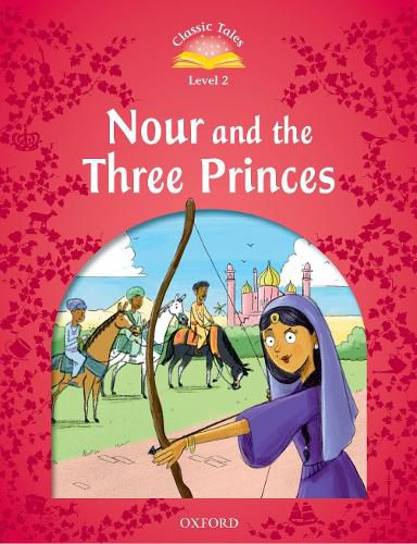 Classic Tales: Level 2: Nour and the Three Princes