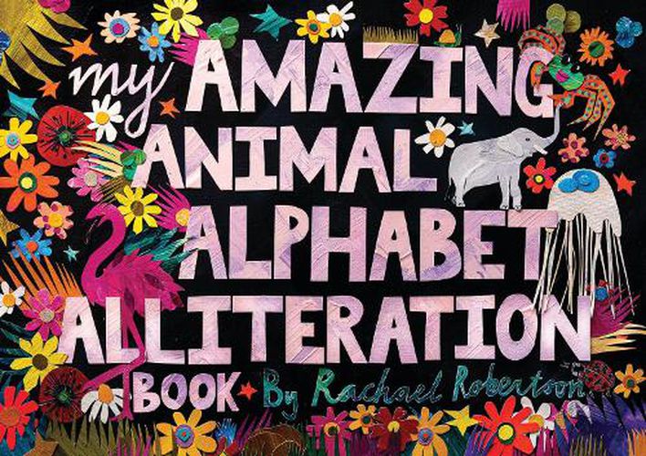 Cover image for My Amazing Animal Alphabet Alliteration Book