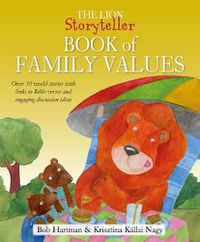 Cover image for The Lion Storyteller Book of Family Values: Over 30 world stories with links to Bible verses and engaging discussion ideas