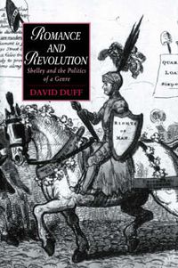 Cover image for Romance and Revolution: Shelley and the Politics of a Genre