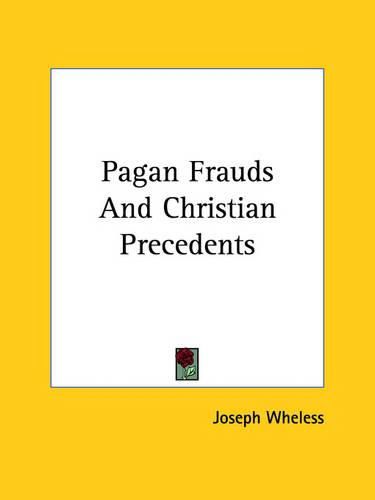 Pagan Frauds and Christian Precedents