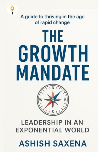 Cover image for The Growth Mandate: Leadership an Exponential World