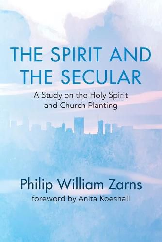 Cover image for The Spirit and the Secular: A Study on the Holy Spirit and Church Planting