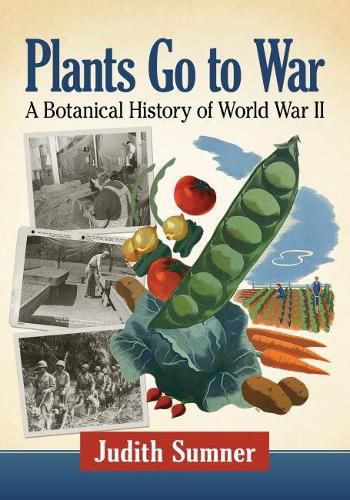 Cover image for Plants Go to War: A Botanical History of World War II