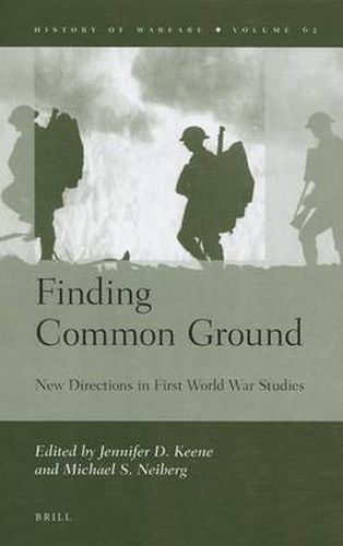 Finding Common Ground: New Directions in First World War Studies