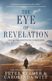 Cover image for The Eye of Revelation 1939 & 1946 Editions Combined: The True Five Tibetan Rites
