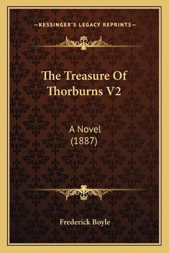 Cover image for The Treasure of Thorburns V2: A Novel (1887)