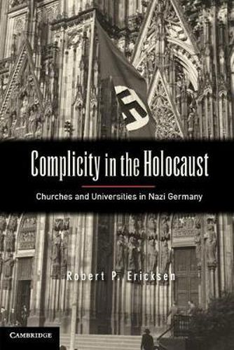 Cover image for Complicity in the Holocaust: Churches and Universities in Nazi Germany