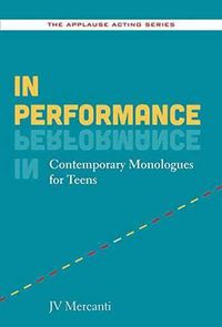 Cover image for In Performance: Contemporary Monologues for Teens