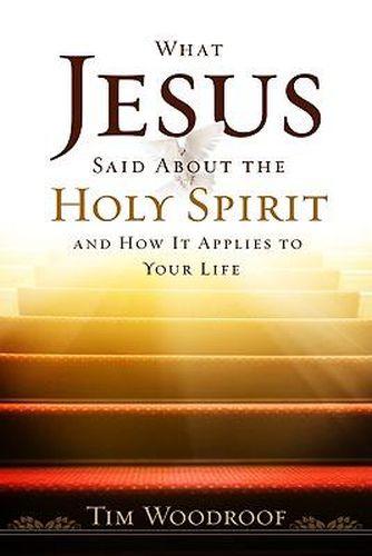 Cover image for What Jesus Said about the Holy Spirit: And How It Applies to Your Life