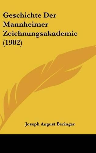 Geschichte Der Mannheimer Zeichnungsakademie (1902)